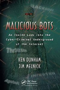 Malicious Bots: An Inside Look into the Cyber-Criminal Underground of the Internet (English Edition)