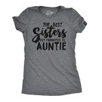 Womens Best Sisters Get Promoted to Auntie Funny Family Relationship T Shirt (Dark Heather Grey) - L
