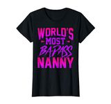 Womens Funny World's Most Badass Nanny Babysitter T-Shirt