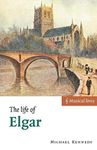 The Life of Elgar (Musical Lives)