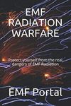 EMF RADIATION WARFARE: Protect yourself from the real dangers of EMF Radiation