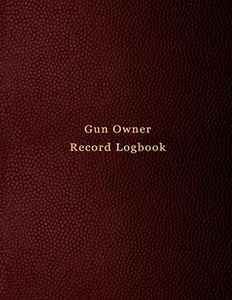 Gun owner record Logbook: Record keeping log book for gun collectors | Track acquisition and Disposition, repairs, alterations and details of firearms | Red Print Design