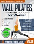 Wall Pilates Workouts for Women: Sculpt a New You in Just 30 days! Step-by-Step Easy to Follow Illustrated Exercises to Tone Your Glutes, Strengthen ... Posture and Balance (Defy Aging at Home)