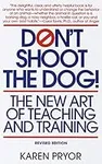 Don't Shoot the Dog!: The New Art o