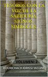 TESOROS CON LA VOZ DE LA SABIDURÍA, SIGNOS, SIMBOLOS.: VOLUMEN: 2 (TESOROS CON LA VOZ DE LA SABIDURÍA, SIGNOS SÍMBOLOS.) (Spanish Edition)