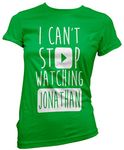 HotScamp I Can't Stop Watching Jonathan Women's T-Shirt - Green 16