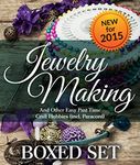 Jewelry Making and Other Easy Past Time Craft Hobbies (incl Parachord): Handmade Jewelry and Homeade Jewelry Making Guide