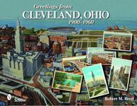 Greetings from Cleveland, Ohio: 1900 to 1960