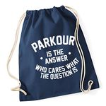 Hippowarehouse Parkour is the Answer Who Cares What the Question Is Drawstring Cotton School Gym Kid Bag Sack 37cm x 46cm, 12 litres