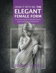 Draw It With Me - The Elegant Female Form: An Intimate Study of the Beautiful Feminine Figure in Varied Chic & Classical Poses (3)