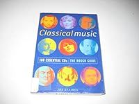Classical Music: 100 Essential Cds: