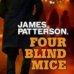 Four Blind Mice: Alex Cross, Book 8
