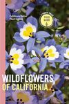 Wildflowers of California (Timber Press Field Guide)