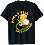 Pool & Beer That's Why I'm Here Billiard Players T-Shirt