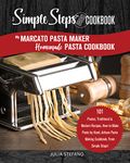 The Pasta Maker Cookbook: Compatible with Marcato & Most Pasta Machines - 101 Traditional & Modern Pasta Recipes, How to Make Artisanal Pasta by Hand! (making pasta book, pasta recipe book)