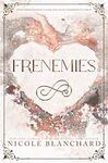 Frenemies: A Student / Teacher | Enemies to Lovers Romance (Friend Zone Series Book 2)