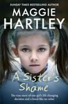 A Sister's Shame: The true story of little girls trapped in a cycle of abuse and neglect