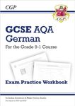 GCSE German AQA Exam Practice Workbook: includes Answers & Online Audio (For exams in 2025) (CGP AQA GCSE German)