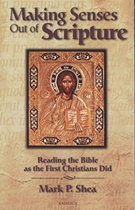 Making Senses Out of Scripture: Reading the Bible as the First Christians Did