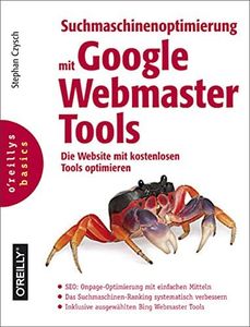 Suchmaschinenoptimierung mit Google Webmaster Tools (German Edition)