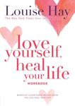 Love Yourself, Heal Your Life Workb