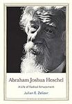 Abraham Joshua Heschel: A Life of R