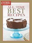 All-Time Best Recipes: From the first 100 issues of America's most reliable food magazine