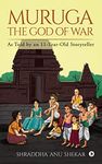 MURUGA – The God of War : As Told by an 11-Year-Old Storyteller