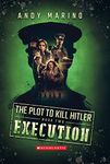 The Execution (The Plot to Kill Hitler #2)