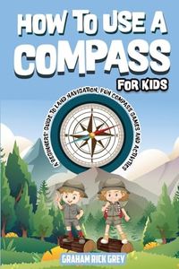 How to Use a Compass for Kids