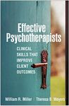 Effective Psychotherapists: Clinical Skills That Improve Client Outcomes