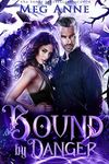 Bound by Danger: A Fated Mates Psychic Paranormal Romance (Undercover Magic Book 6)