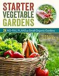 Starter Vegetable Gardens, 2nd Edit