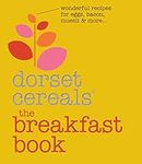 The Breakfast Book: Wonderful recipes and ideas for eggs, bacon, muesli and beyond