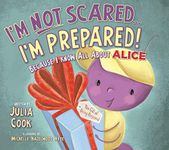 I'm Not Scared...I'm Prepared!: A Picture Book to Help Kids Navigate School Safety Threats