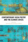 Contemporary Irish Poetry and the Climate Crisis (Routledge Studies in Irish Literature)