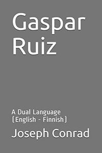 Gaspar Ruiz: A Dual Language (English - Finnish)