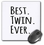 3dRose mp_151545_1 8" x 8" Best Twin Ever Gifts for Twin Brothers or Sisters Siblings Family and Relative Specific Gifts Mouse Pad