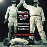 Boxing and the Mob: The Notorious H