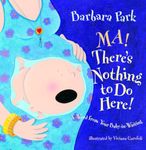 Ma! There's Nothing to Do Here!: A Word from Your Baby-In-Waiting (Picture Book)