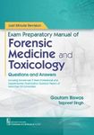 EXAM PREPARATORY MANUAL OF FORENSIC MEDICINE AND TOXICOLOGY QUESTIONS AND ANSWERS (PB 2021) [Paperback] Biswas G.