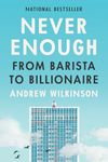 Never Enough: From Barista to Billionaire