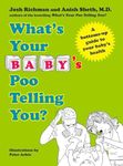 What's Your Baby's Poo Telling You?: A Bottoms-Up Guide to Your Baby's Health