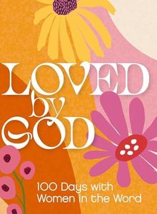 Loved by God: 100 Days with Women in the Word