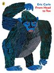 From Head to Toe [Paperback] Eric Carle [Paperback] Eric Carle