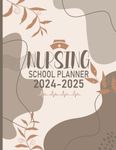 Nursing Student Planner 2024-2025: (Minimalist Cover Design)