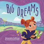 Big Dreams: an inclusive kids book 