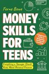 Money Skills for Teens: A Beginner’s Guide to Budgeting, Saving, and Investing. Everything a Teenager Should Know About Personal Finance