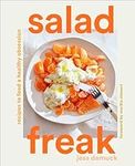Salad Freak: Recipes to Feed a Heal