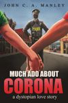 Much Ado About Corona: A Dystopian Love Story